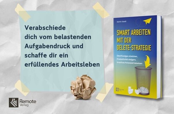 SMART ARBEITEN MIT DER DELETE-STRATEGIE im Remote-Verlag