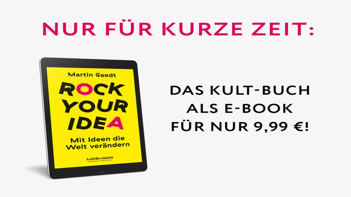 Rock Your Idea. Mit Ideen die Welt verändern. Murmann 2016