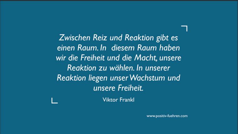 Viktor Frankl über den Raum zwischen Reiz und Reaktion. - Christian Thiele | positiv-fuehren.com