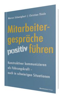 Marcus Schweighart/Christian Thiele: "Mitarbeitergespräche positiv führen" (BusinessVillage, 2022)