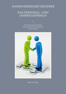 Das Personal- und Jahresgespräch - Wertschätzung und Respekt durch achtsame Kommunikation und Interaktion, Marosi Verlag - © Marosi-Verlag